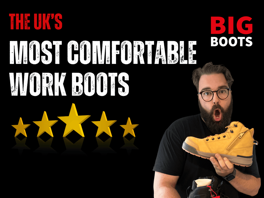 The UK’s Most Comfortable Work Boots - BIG Boots UK