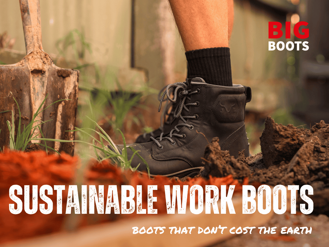 Sustainable Work Boots: Making a Greener Choice – BIG Boots UK